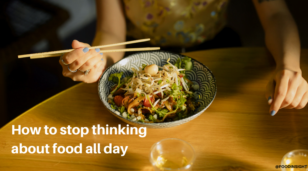 How To Stop Thinking Of Food